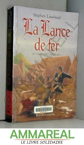 Seller image for Les Croisades celtiques, tome 1 : La Lance de fer for sale by Ammareal