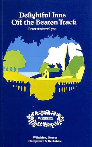 Imagen del vendedor de Delightful Inns Off the Beaten Track: Wessex (Wiltshire, Dorset, Hampshire and Berkshire) a la venta por M Godding Books Ltd