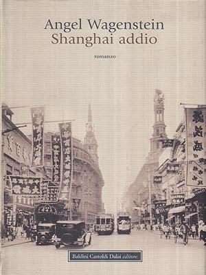 Seller image for Shangai addio for sale by Librodifaccia
