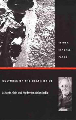 Bild des Verkufers fr Cultures of the Death Drive : Melanie Klein and Modernist Melancholia zum Verkauf von GreatBookPricesUK