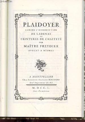 Imagen del vendedor de Plaidoyer contre l'introduction du cadenas ou ceintures de chastet par Matre Freydier avocat  Nsmes a la venta por Le-Livre