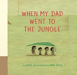 Seller image for When My Dad Went to the Jungle for sale by GreatBookPrices