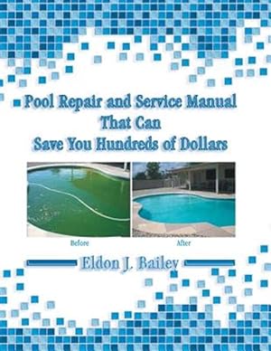 Seller image for Pool Repair and Service Manual That Can Save You Hundreds of Dollars for sale by GreatBookPrices