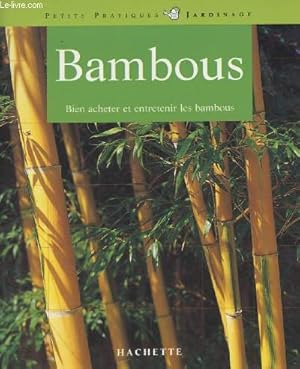 Image du vendeur pour Bambous - Bien acheter et entretenir les bambous - "Petit pratiques jardinage" n8 mis en vente par Le-Livre