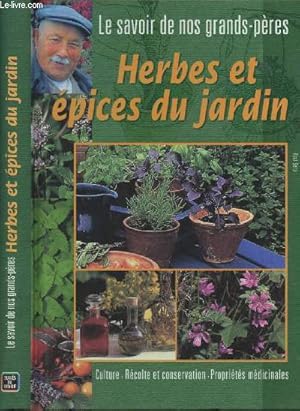 Bild des Verkufers fr Le savoir de nos grands-pres - Herbes et pices du jardin zum Verkauf von Le-Livre