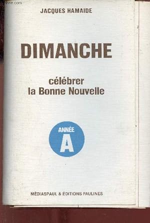 Image du vendeur pour Dimanche clbrer la bonne nouvelle - Anne A. mis en vente par Le-Livre