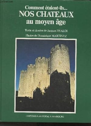 Imagen del vendedor de Comment taient-ils. Nos chteaux au Moyen ge a la venta por Le-Livre