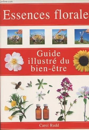 Imagen del vendedor de Guide illustr du bien-tre : Essences florales a la venta por Le-Livre