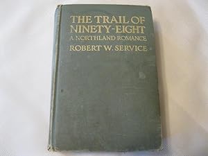 The Trail of Ninety- Eight A Northland Romance