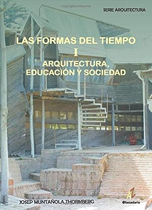 Bild des Verkufers fr Las Formas del Tiempo.Volumen I: Arquitectura, Educacin y Sociedad zum Verkauf von Imosver