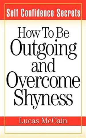 Imagen del vendedor de Self Confidence Secrets: How to Be Outgoing and Overcome Shyness a la venta por GreatBookPricesUK