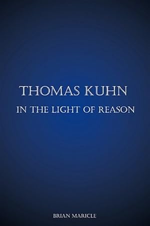 Bild des Verkufers fr Thomas Kuhn in the Light of Reason zum Verkauf von GreatBookPrices