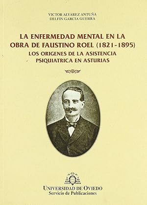 Imagen del vendedor de La enfermedad mental en la obra de Faustino Roel (1821-1895). Los orgenes de la a la venta por Imosver