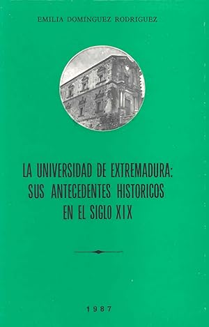 Imagen del vendedor de La universidad de Extremadura: sus antecedentes histricos a la venta por Imosver