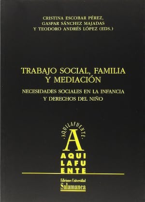 Imagen del vendedor de Trabajo social, familia y mediacin. Necesidades sociales en la infancia y derec a la venta por Imosver