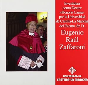 Seller image for Investidura como Doctor Honoris Causa del Excmo. Sr. D. Eugenio Ral Zaffaroni for sale by Imosver
