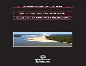 Bild des Verkufers fr La justicia transicional en brasil: el caso de la guerrilla de araguaia zum Verkauf von Imosver