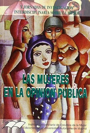 Imagen del vendedor de Las mujeres en la opinin pblica (X Jornadas de investigacin interdisciplinari a la venta por Imosver