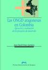 Seller image for Las ONGD aragonesas en Colombia. Ejecucin y evaluacin de los proyectos de desa EJECUCION Y EVALUACION DE PROYECTOS for sale by Imosver