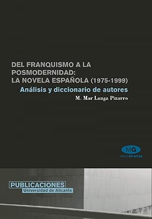 Seller image for Del franquismo a la posmodernidad: la novela espaola (1975-1999) Anlisis y diccionario de autores for sale by Imosver