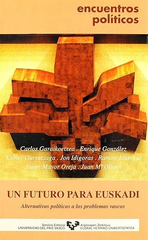 Bild des Verkufers fr Un futuro para Euskadi. Alternativas polticas a los problemas vascos ITICAS A L zum Verkauf von Imosver
