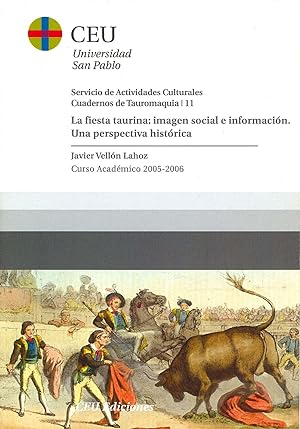 Bild des Verkufers fr La fiesta taurina: imagen social e informacin. Una perspectiva histrica Curso Acadmico 2005-2006 zum Verkauf von Imosver