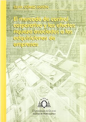 Seller image for El mercado de control corporativo y los efectos riqueza asociados a las adquisic for sale by Imosver