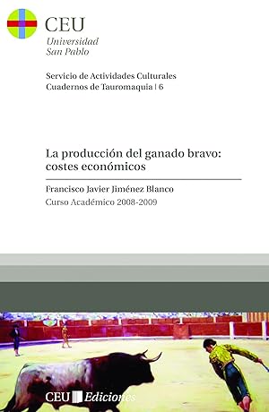 Image du vendeur pour La produccin del ganado bravo: costes econmicos Curso Acadmico 2008-2009 mis en vente par Imosver