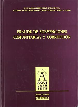 Seller image for Fraude de subvenciones comunitarias y corrupcin (T.1) Delitos financieros, fraude y corrupcin en Europa Vol. I for sale by Imosver