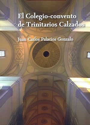 Imagen del vendedor de El Colegio-Convento de Trinitarios Calzados a la venta por Imosver