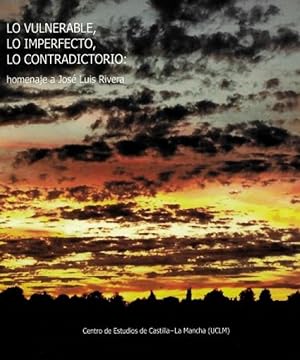 Imagen del vendedor de Lo vulnerable, lo imperfecto, lo contradictorio: homenaje a Jos Luis Rivera a la venta por Imosver