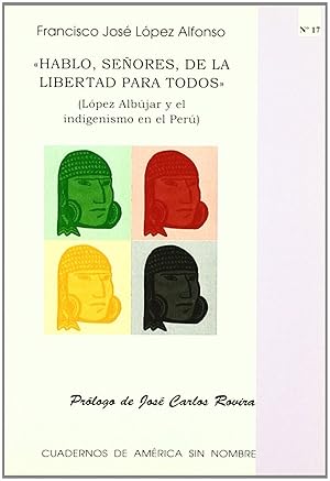 Image du vendeur pour Hablo, seores, de la libertad para todos Lpez Albjar y el indigenismo en el Per mis en vente par Imosver