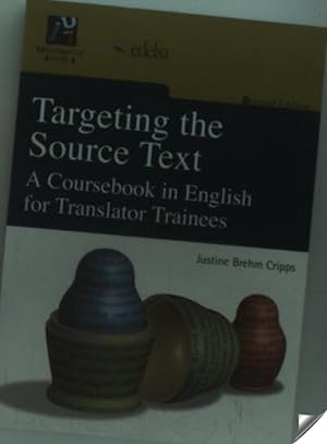 Bild des Verkufers fr Targeting the Source Text. A Coursebook in English for Translator Trainees zum Verkauf von Imosver