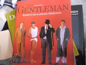 Der Gentleman: Handbuch der klassischen Herrenmode. Eine umfassende Modeberatung für den Herrn.De...