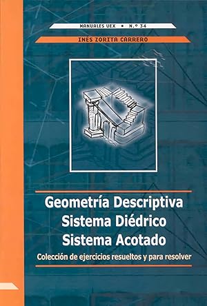 Seller image for Geometra Descriptiva. Sistema didrico. Sistema acotado. Coleccin de ejercicios resueltos y para resolver for sale by Imosver
