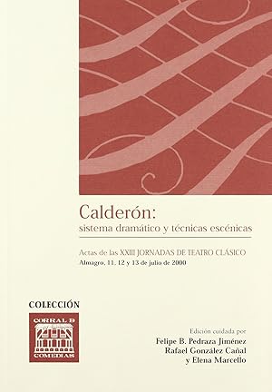 Seller image for CALDERN: SISTEMA DRAMTICO Y TCNICAS ESCNICAS. Actas de las XXIII Jornadas de for sale by Imosver
