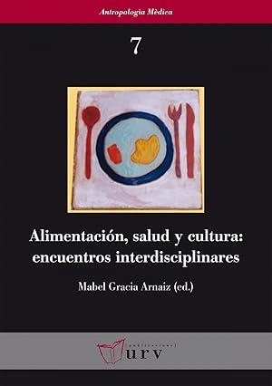 Imagen del vendedor de Alimentacin, salud y cultura: encuentros interdisciplinares a la venta por Imosver