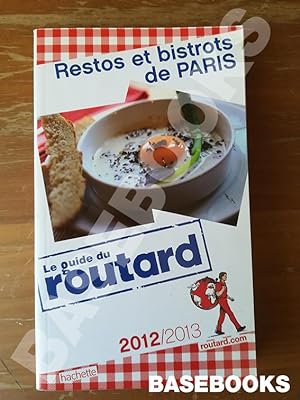 Guide du Routard. Restos et bistrots de Paris 2012/2013