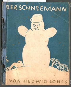 Der Schneemann : Eine Weihnachtsgeschichte. von Hedwig Lohss.