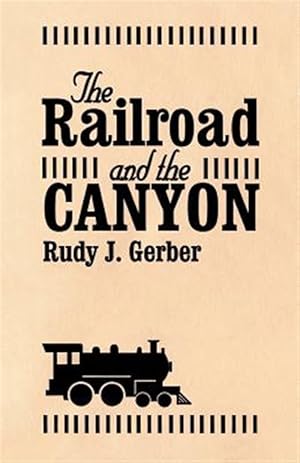 Seller image for Railroad and the Canyon for sale by GreatBookPrices