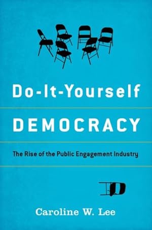 Immagine del venditore per Do-It-Yourself Democracy : The Rise of the Puble Engagement Industry venduto da GreatBookPricesUK