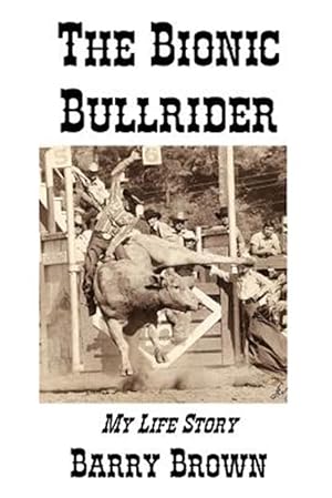 Seller image for The Bionic Bullrider for sale by GreatBookPricesUK