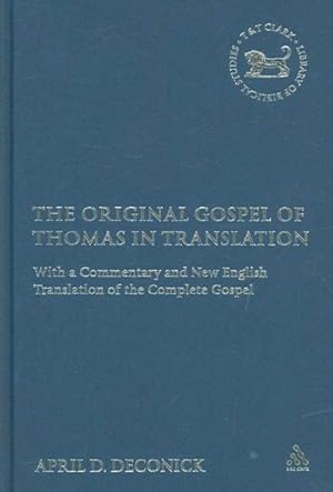 Seller image for Original Gospel Of Thomas In Translation : With A Commentary And New English Translation Of The Complete Gospel for sale by GreatBookPricesUK