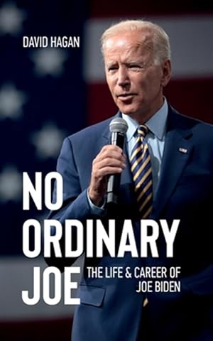 Immagine del venditore per No Ordinary Joe: The Life and Career of Joe Biden venduto da GreatBookPricesUK