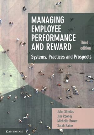 Bild des Verkufers fr Managing Employee Performance and Reward : Systems, Practices and Prospects zum Verkauf von GreatBookPrices