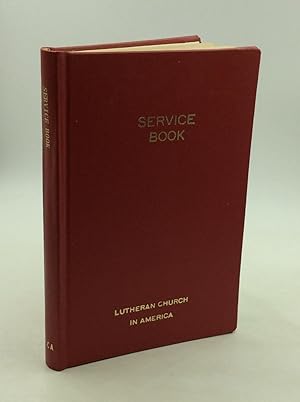Seller image for SERVICE BOOK OF THE LUTHERAN CHURCH IN AMERICA for sale by Kubik Fine Books Ltd., ABAA