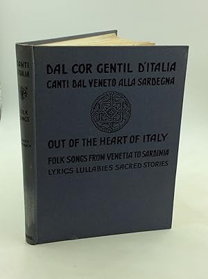 Bild des Verkufers fr DAL COR GENTIL D'ITALIA: Canti dal Veneto alla Sardegna/ OUT OF THE HEART OF ITALY: Folk Songs from Venetia to Sardinia: Lyrics, Lullabies, Sacred Stories zum Verkauf von Kubik Fine Books Ltd., ABAA