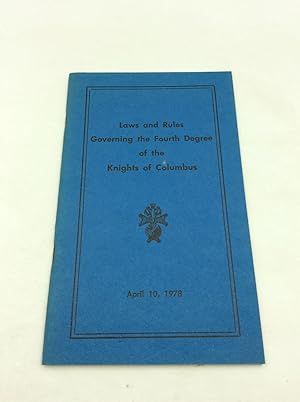 Bild des Verkufers fr LAWS AND RULES GOVERNING THE FOURTH DEGREE OF THE KNIGHTS OF COLUMBUS zum Verkauf von Kubik Fine Books Ltd., ABAA