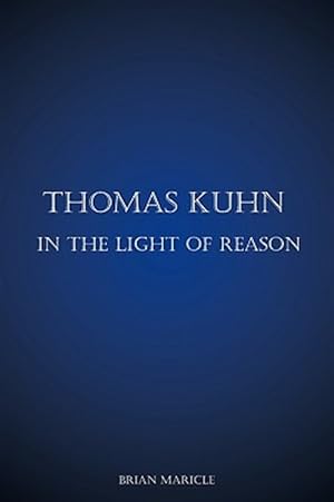 Bild des Verkufers fr Thomas Kuhn in the Light of Reason zum Verkauf von GreatBookPrices