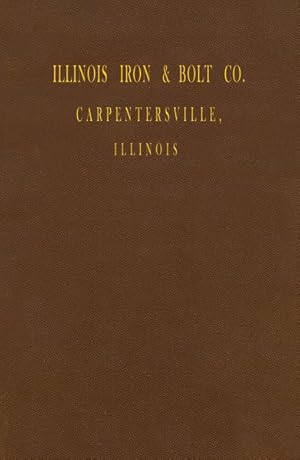 Bild des Verkufers fr Illinois Iron & Bolt Co. Catalog : 1889 Catalog zum Verkauf von GreatBookPrices